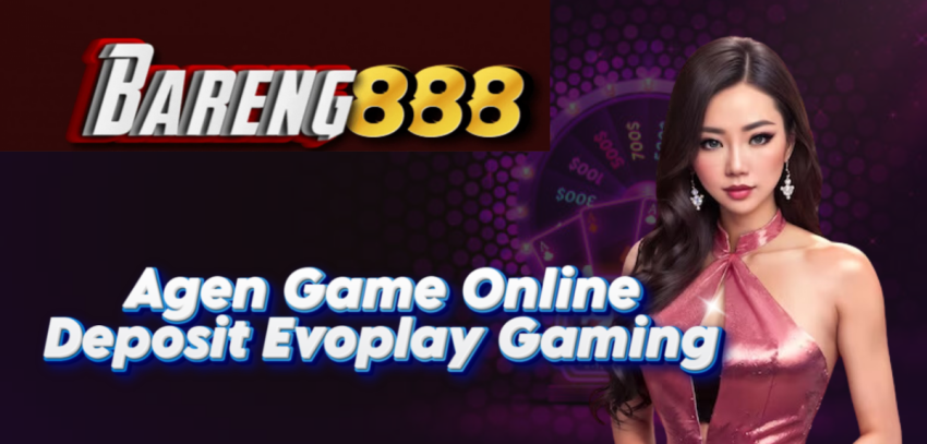 Agen Game Online Deposit Evoplay Gaming