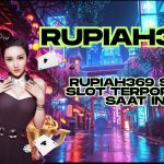 RUPIAH369 SITUS SLOT TERPOPULER SAAT INI