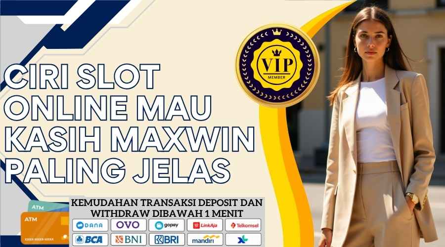 Ciri Slot Online Mau Kasih Maxwin Paling Jelas 2
