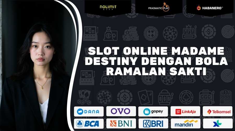 Slot Online Madame Destiny Dengan Bola Ramalan Sakti 2