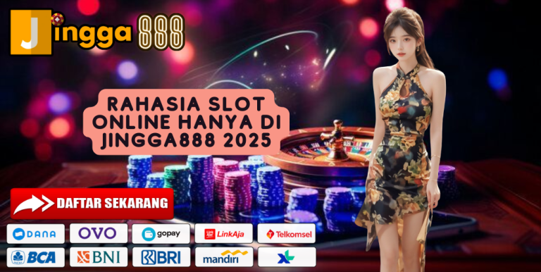RAHASIA SLOT ONLINE HANYA DI JINGGA888 2025